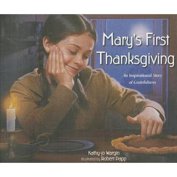 Pre-Owned Mary's First Thanksgiving: An Inspirational Story of Gratefulness (Paperback) 0310740754 9780310740759