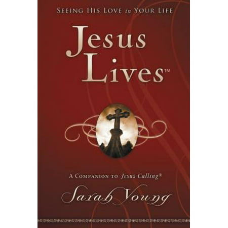 Jesus Lives : Seeing His Love in Your Life