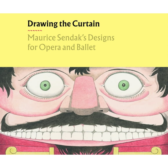 Drawing the Curtain : Maurice Sendaks Designs for Opera and Ballet (Hardcover)