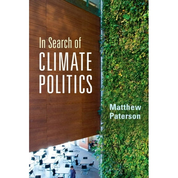 In Search of Climate Politics, (Hardcover)