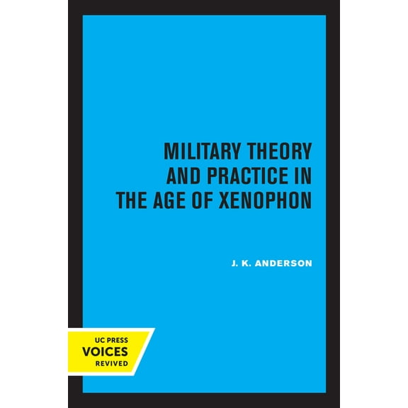 Military Theory and Practice in the Age of Xenophon, (Paperback)