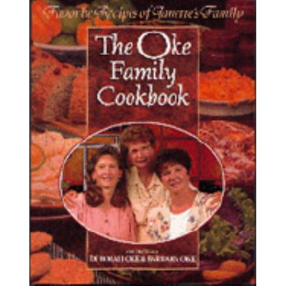 Pre-Owned The Oke Family Cookbook: Favorite Recipes of Janette's Family (Paperback) 1556615299 9781556615290