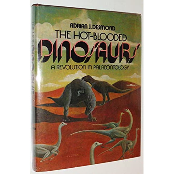 Pre-Owned The Hot-Blooded Dinosaurs: A revolution in palaeontology, 9780803737556, 0803737556, Hardcover, First Edition edition