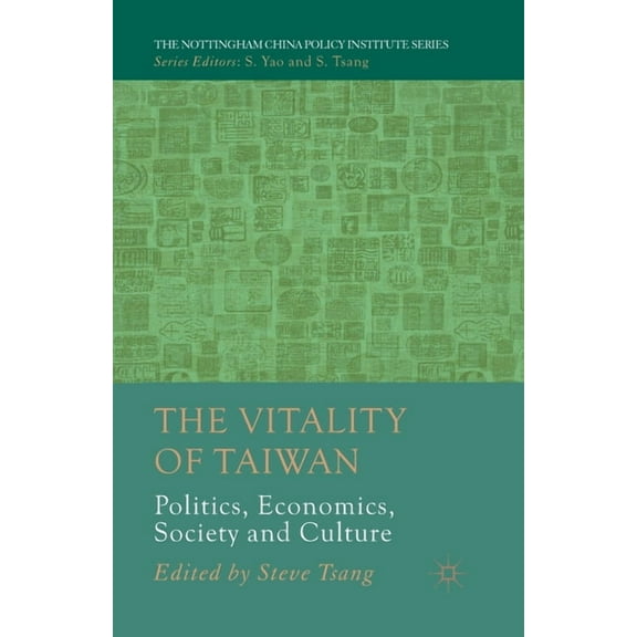 Nottingham China Policy Institute The Vitality of Taiwan: Politics, Economics, Society and Culture, (Paperback)