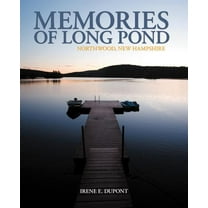 Memories of Long Pond : Northwood, New Hampshire