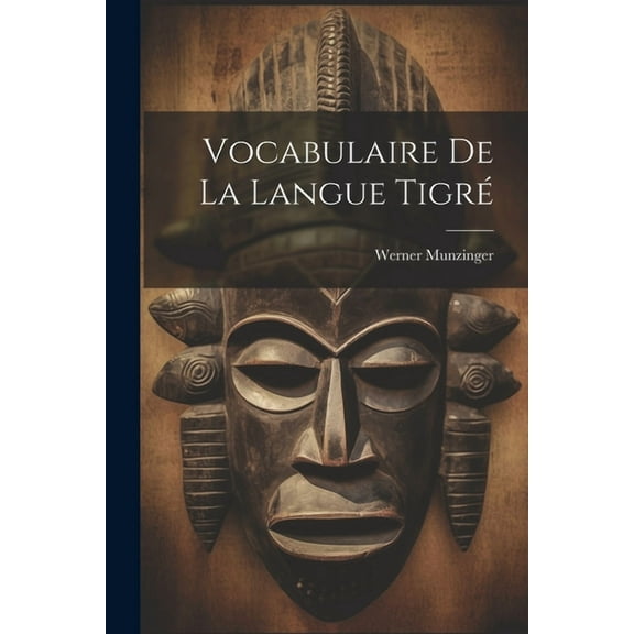 Vocabulaire de La Langue Tigré (Paperback)