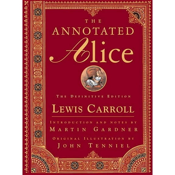 The Annotated Alice: Alice's Adventures in Wonderland & Through the Looking-Glass (Hardcover) by Lewis Carroll, Martin Gardner