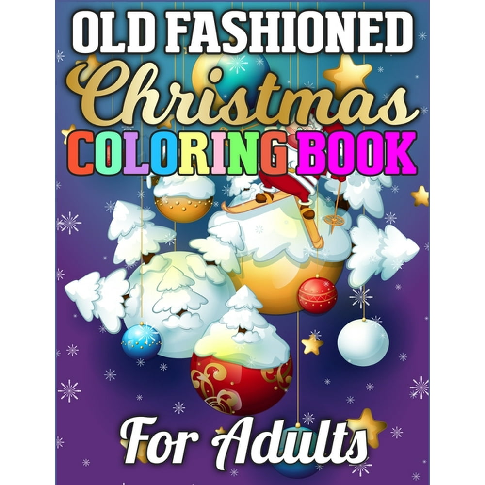 Old Fashioned Christmas Coloring Book for Adults A Big Collection of