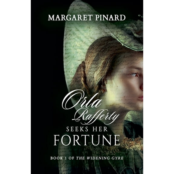 The Widening Gyre Orla Rafferty Seeks Her Fortune, Book 1, (Paperback)