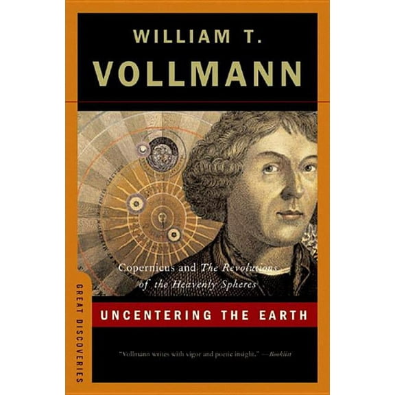 Great Discoveries Uncentering the Earth: Copernicus and the Revolutions of the Heavenly Spheres, Book 0, (Paperback)