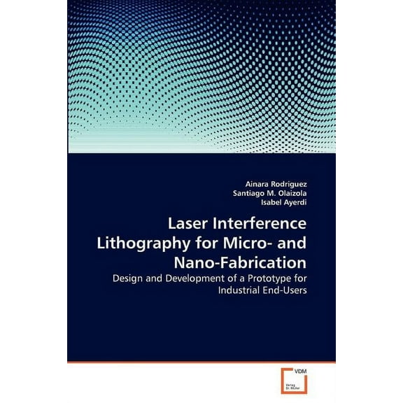 Laser Interference Lithography for Micro- and Nano-Fabrication (Paperback)