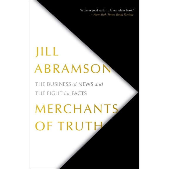 Merchants of Truth : The Business of News and the Fight for Facts (Paperback)