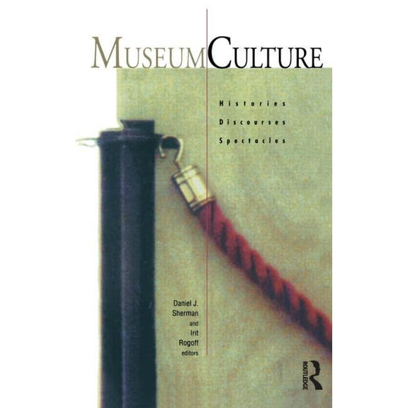Museum Culture: Histories, Discourses, Spectacles, (Paperback)