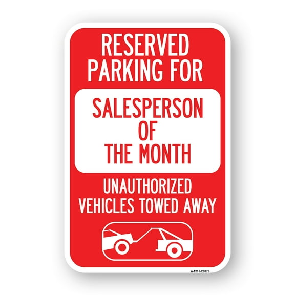 SignMission A-1218-23076 12 x 18 in. Aluminum Sign - Reserved Parking for Salesperson of the Month Unauthorized Vehicles Towed Away