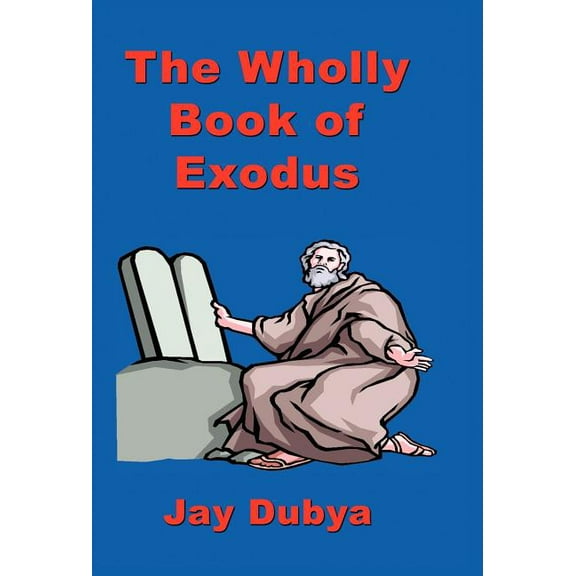 The Wholly Book of Exodus, (Hardcover)