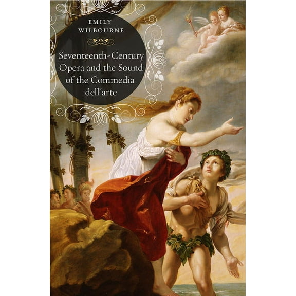 Seventeenth-Century Opera and the Sound of the Commedia Dell'arte, (Hardcover)