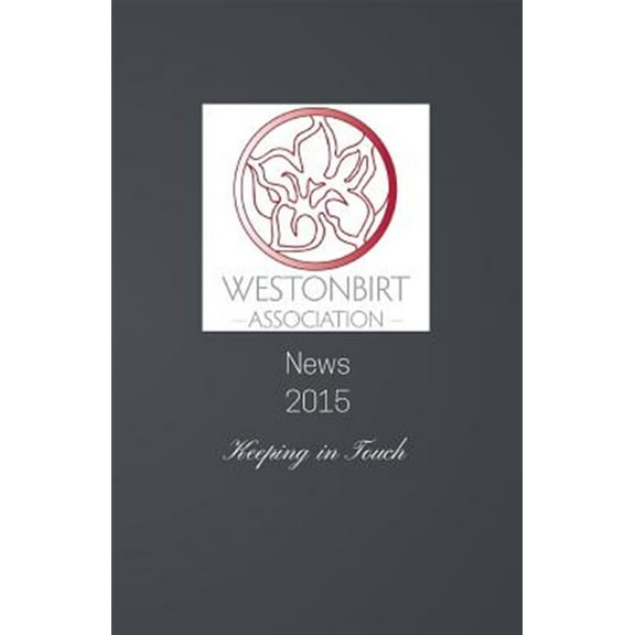 Westonbirt Association News: The annual news magazine for the alumni of Westonbirt School (Paperback)