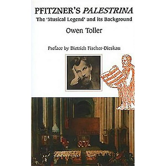 Other Operas Pfitzner's Palestrina: The `Musical Legend' and Its Background, Book 1, (Hardcover)