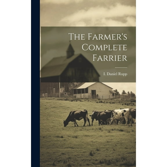 The Farmer's Complete Farrier, (Hardcover)