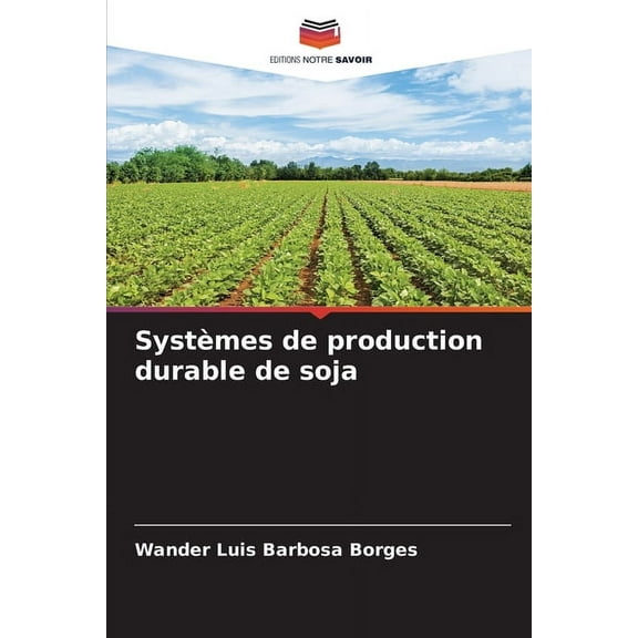Systèmes de production durable de soja, (Paperback)
