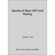 Secrets of Major Gift Fund Raising [Hardcover - Used]