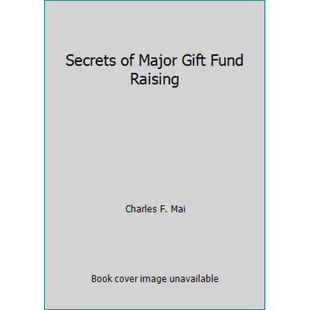 Secrets of Major Gift Fund Raising [Hardcover - Used]