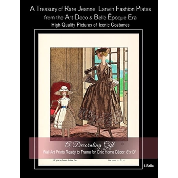 Pre-Owned A Treasury of Rare Jeanne Lanvin Fashion Plates from the Art Deco & Belle ?poque Era, High-Quality Pictures of Iconic Costumes: A Decorating Gift, Wal