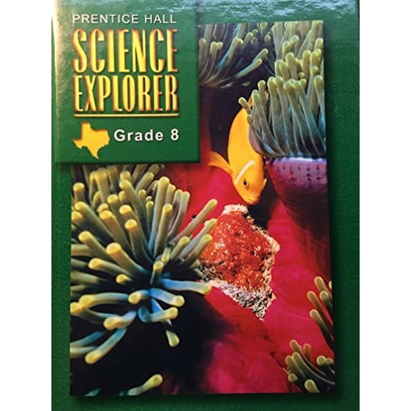 Pre-Owned Science Explorer, Texas Edition, Grade 8 (Hardcover) 0130534803 9780130534804