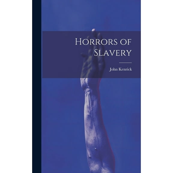 Horrors of Slavery (Hardcover)