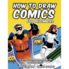 Pre-Owned How to Draw Comics for Beginners: The Ultimate Comic Drawing Guide for Kids and Adults to Craft Amazing Comic Characters, 9781959885139, 1959885138, Paperback,