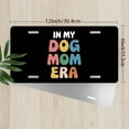 thumbnail image 2 of License Plate, Colorful "Dog Mom Era" Text Decorative Front,Personalized Stainless Steel License Plate Cover For Men Women,12.2" X 6.2", 2 of 6