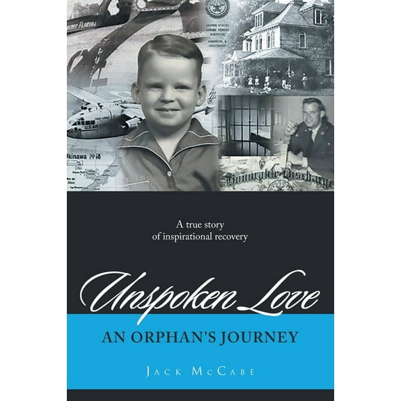 Unspoken Love: An Orphan's Journey, (Paperback)