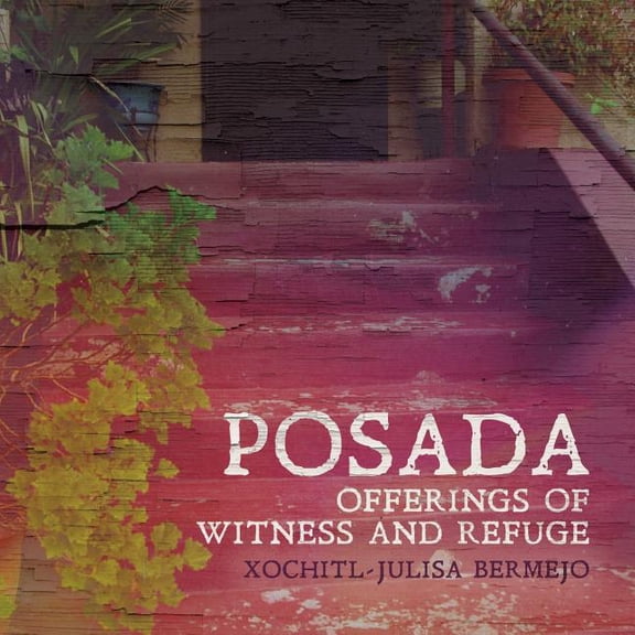 Posada: Offerings of Witness and Refuge