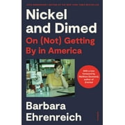 Nickel and Dimed (20th Anniversary Edition) : On (Not) Getting By in America (Paperback)