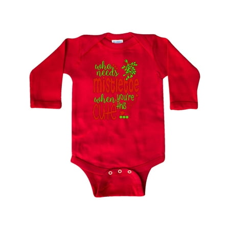 

Inktastic Who Needs Mistletoe When You re This Cute Christmas Gift Baby Boy or Baby Girl Long Sleeve Bodysuit