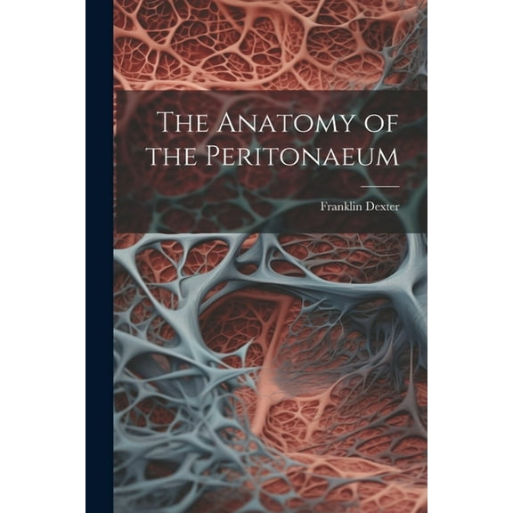 The Anatomy of the Peritonaeum (Paperback)