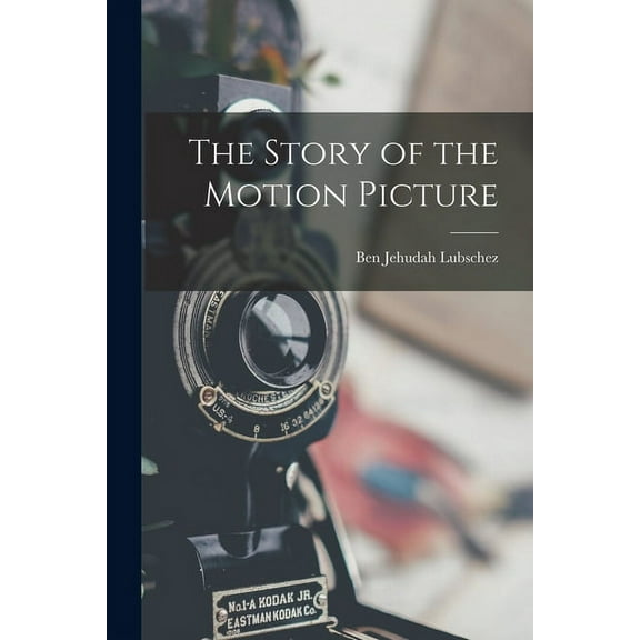 The Story of the Motion Picture (Paperback)
