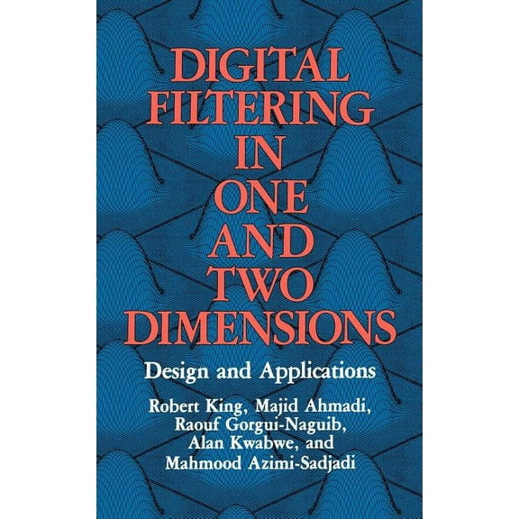 Digital Filtering in One and Two Dimensions: Design and Applications, (Hardcover)