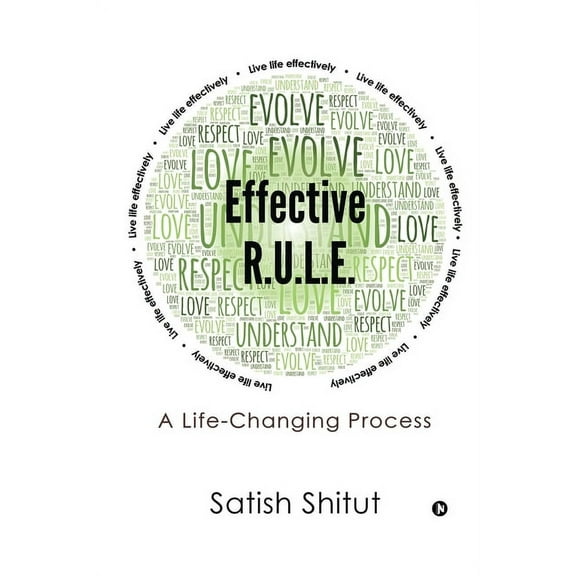 Effective R.U.L.E.: A Life-Changing Process (Paperback)