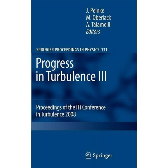 Springer Proceedings in Physics Progress in Turbulence III: Proceedings of the Iti Conference in Turbulence 2008, Book 131, (Hardcover)