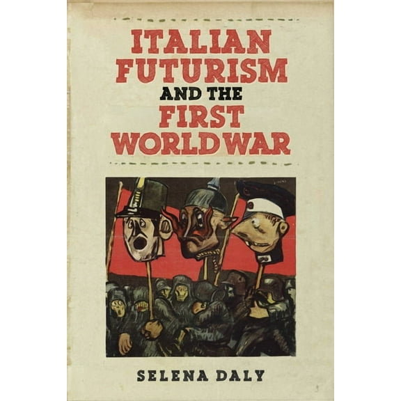 Toronto Italian Studies: Italian Futurism and the First World War (Hardcover)