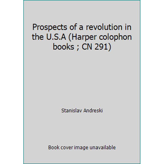 Pre-Owned Prospects of a revolution in the U.S.A (Harper colophon books ; CN 291) (Paperback) 0060902914 9780060902919