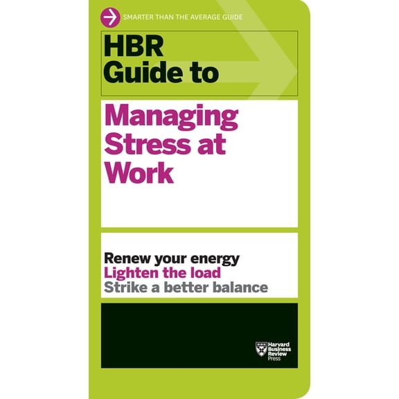 HBR Guide HBR Guide to Managing Stress at Work (HBR Guide Series), (Paperback)