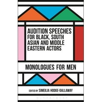 Audition Speeches Audition Speeches for Black, South Asian and Middle Eastern Actors: Monologues for Men, (Paperback)