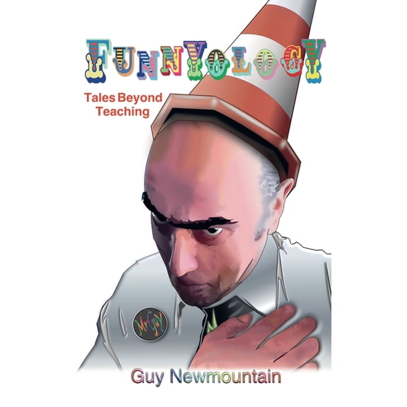 Funnyology: Tales Beyond Teaching, (Hardcover)