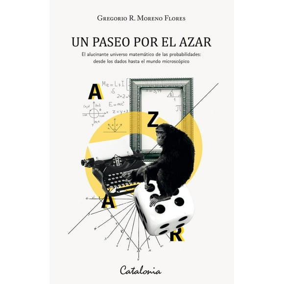 Libro Un Paseo Por El Azar Tapa Blanda, Autor Gregorio Moreno Flores, Editorial Editorial Catalonia