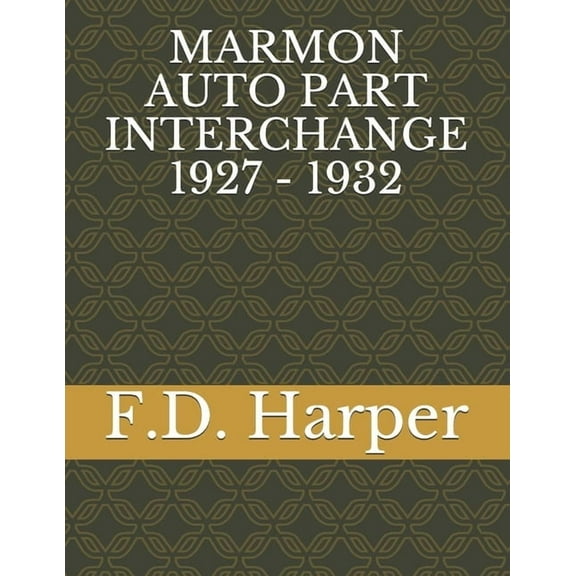 Marmon Auto Part Interchange 1927 - 1932 (Paperback)