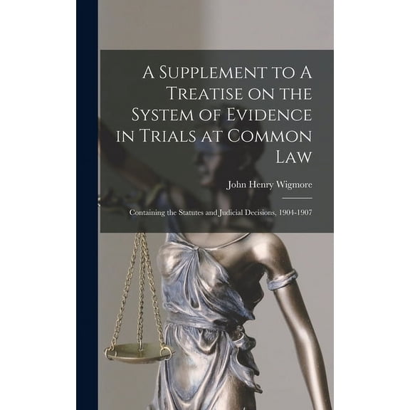 A Supplement to A Treatise on the System of Evidence in Trials at Common Law [microform] (Hardcover)