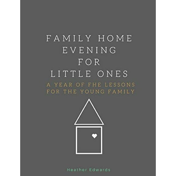Pre-Owned Family Home Evening for Little Ones: A Year of Fhe Lessons for the Young Family (Paperback) 0692988122 9780692988121