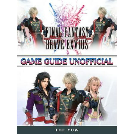 Final Fantasy Brave Exvius Game Guide Unofficial -